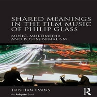 Közös jelentések Philip Glass filmzenéjében: zene, multimédia és Posztminimalizmus