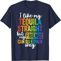 Fa vicces LGBT Ally ajándék Tequila egyenes barátok megy mindkét irányban póló