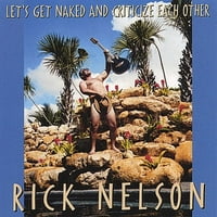 Rick Nelson: menjünk meztelenül & kritizálják egymást
