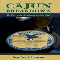 American Musicspheres: Cajun bontás: egy amerikai gyártású Zene megjelenése