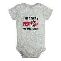 Think Like A Proton And Stay Positive Funny Rompers For Babies, Újszülött Unise Bodysuits, Csecsemő Jumpsuits, Kisgyermek